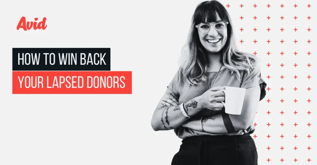 How to Win Back Your Lapsed Donors